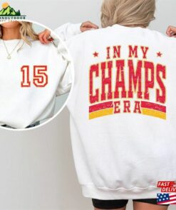Custom In My Champs Era Sweatshirt Swift Chief Gift 15 87 Super Bowl Fan Classic 1