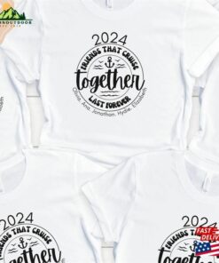 Customized Matching Cruise Shirts For Friends Trip 2024 Shirt Custom T Shirt Unisex 3
