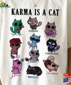 Cute Karma Is A Cat Eras Shirt Sweatshirt Hoodie Classic