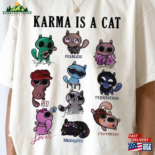 Cute Karma Is A Cat Eras Shirt Sweatshirt Hoodie Classic