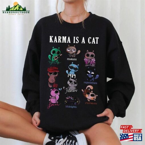 Cute Karma Is A Cat Eras Shirt Sweatshirt Hoodie Classic