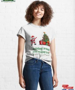 Dabbing Around Christmas Tree Classic T-Shirt Hoodie