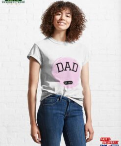 Dad Of Baby Girl In 2024 Classic T-Shirt Unisex