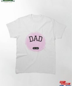 Dad Of Baby Girl In 2024 Classic T-Shirt Unisex