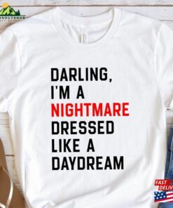Darling I’m A Nightmare Dressed Like Daydream Shirt Ts Concert T-Shirt The Eas Tour Classic Sweatshirt