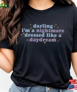 Darling I’m A Nightmare Dressed Like Daydream T-Shirt Music Lover Shirt Gift For Swiftie Sweatshirt Unisex