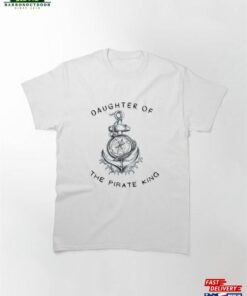 Daughter Of The Pirate King Classic T Shirt Hoodie Unisex 2