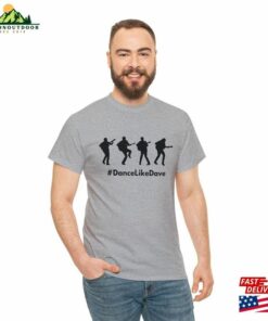 Dave Matthews Band Dance Like Unisex Heavy Cotton Tee Sweatshirt Classic 1
