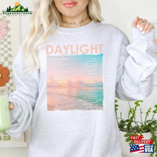 Daylight Lyrics Sweatshirt Taylor Swiftie Merch Lover Unisex