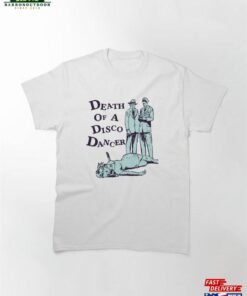 Death Of A Disco Dancer Classic T-Shirt Unisex