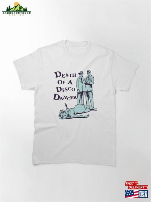 Death Of A Disco Dancer Classic T-Shirt Unisex