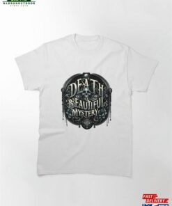 Death’s Beautiful Mystery Classic T-Shirt Hoodie