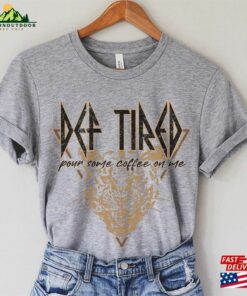 Def Tired Vintage Vibe Graphic Tee Pour Some Coffee On Me Hoodie Unisex