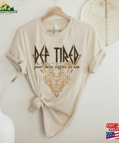 Def Tired Vintage Vibe Graphic Tee Pour Some Coffee On Me Hoodie Unisex 3