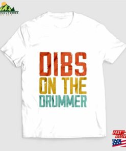 Dibs On The Drummer Drums Retro Vintage Tee Ladies Unisex Crewneck Shirt T Shirt Hoodie 4