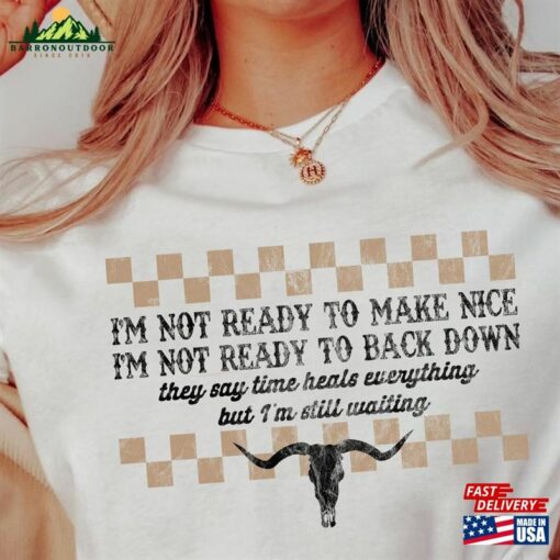 Dixie Chicks Not Ready To Make Nice Shirt Classic T-Shirt