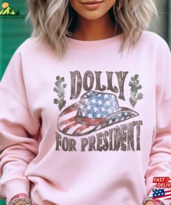 Dolly For President 2024 Graphic Sweatshirt Unisex 3 Dolly For President 2024 Graphic Sweatshirt Unisex 4
