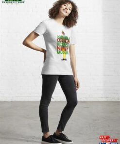 Don't Be A Cotton Headed Ninny Muggins Elf Christmas Movie Buddy Will Ferrell Funny Essential T-Shirt Sweatshirt Unisex 3 Dont Be A Cotton Headed Ninny Muggins Elf Christmas Movie Buddy Will Ferrell Funny Essential T Shirt Sweatshirt Unisex 4