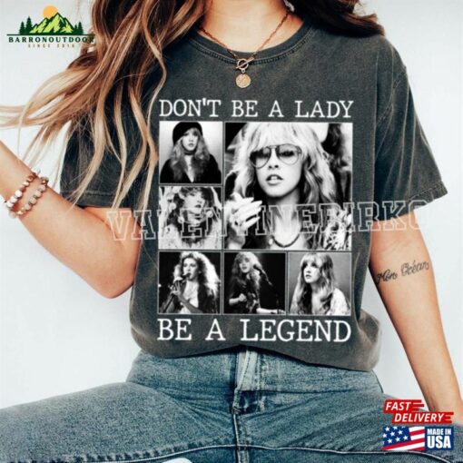 Don’t Be A Lady Legend Stevie Shirt Vintage Nick Sweatshirt Unisex