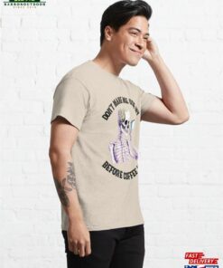 Don't Make Me Use My Before Coffee Voice Classic T-Shirt Sweatshirt Hoodie 3 Dont Make Me Use My Before Coffee Voice Classic T Shirt Sweatshirt Hoodie 4