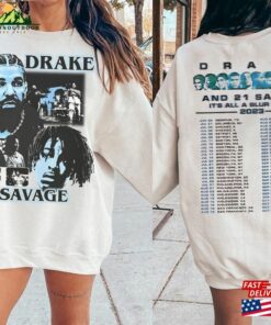 Drake 21 Savage Tour Shirt It Sweatshirt Hoodie