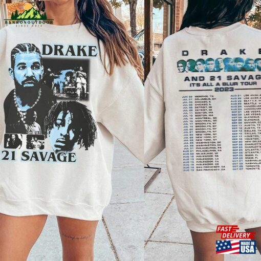 Drake 21 Savage Tour Shirt It Sweatshirt Hoodie