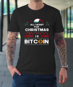 All I Want For Christmas Is Bitcoin Funny Ugly T-Shirt All I Want For Christmas Is Bitcoin Funny Ugly T-Shirt