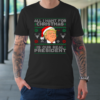 All I Want For Christmas Is Our Real President Trump Ugly T-Shirt