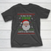 Be Nice To The Coach Santa Is Watching Ugly Christmas T-Shirt