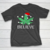 Believe In Weed Christmas Funny T-Shirt