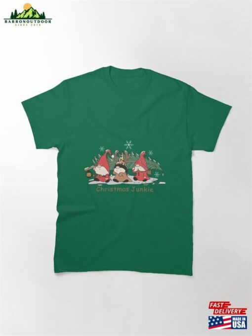 Christmas Junkie Classic T-Shirt Unisex Sweatshirt