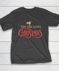 Christmas T Shirt This girl loves Christmas Mug T-Shirt