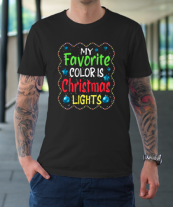 Christmas Vacation Shirt My Favorite Color Is Christmas Lights Pajamas For Vacation T-Shirt