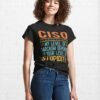 Ciso Chief Information Security Officer Classic T-Shirt Sweatshirt