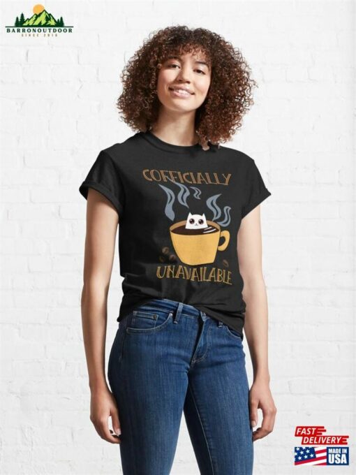 Coffee Cat With Dilated Pupils Is Cofficially Unavailable Classic T-Shirt Unisex Hoodie