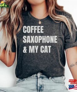 Coffee Saxophone And My Cat Shirt Funny Saxophonist T-Shirt Jazz Musician Tee Hoodie 3 Coffee Saxophone And My Cat Shirt Funny Saxophonist T Shirt Jazz Musician Tee Hoodie 4