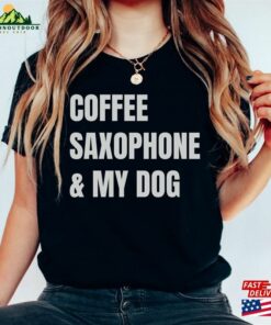 Coffee Saxophone And My Dog Shirt Funny Saxophonist T-Shirt Jazz Musician Tee Unisex