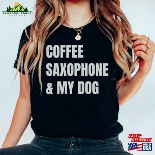 Coffee Saxophone And My Dog Shirt Funny Saxophonist T-Shirt Jazz Musician Tee Unisex