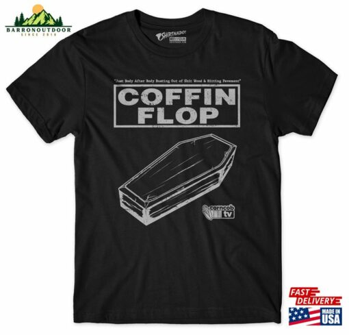 Coffin Flop Shirt Unisex T-Shirt