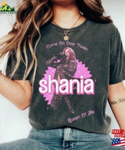 Comfort Color Come On Over Queen Of Me Tour Shania 90S Retro Shirt Concert Gift For Fans Sweatshirt Unisex 1