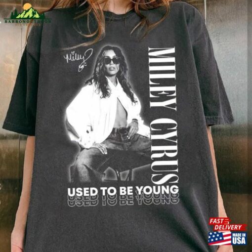 Comfort Color Music Cyrus Tour 2023 Miley Graphic Used To Be Young Tshirt Unisex Hoodie