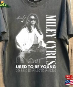 Comfort Color Music Cyrus Tour 2023 Miley Graphic Used To Be Young Tshirt Unisex Hoodie