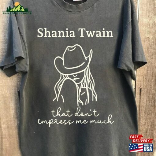 Comfort Color That Don’t Impress Me Much Shania Shirt Sweatshirt Hoodie