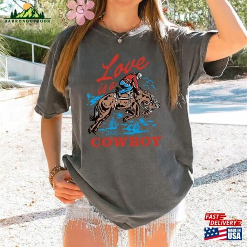 Comfort Colors Love Is A Cowboy T-Shirt Music Tour 2023 Sweatshirt Hoodie