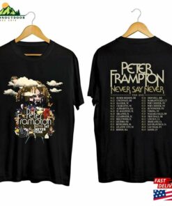 Comfort Colors Peter Frampton 2023 Tour Never Say Shirt Fan T-Shirt Hoodie