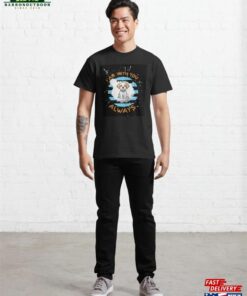 Copy Of Dont Worry I Am With You Always Kawaii Cute Dog Classic T Shirt 3