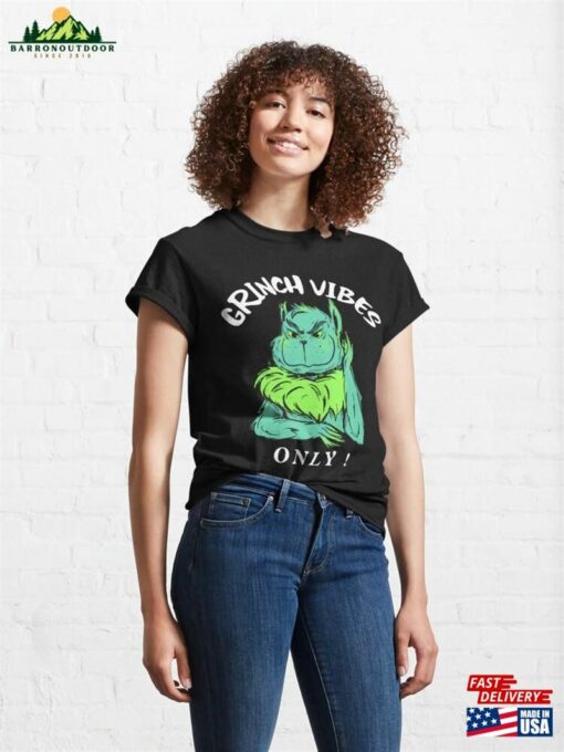 Copy Of Grinch Vibes Only ! Classic T-Shirt Hoodie