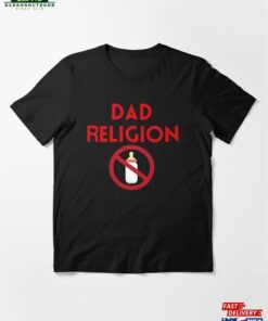 Dad Religion Shirt Punk Rock Band T-Shirt N Roll Lover Tee Unisex Classic