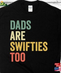 Dads Are Swifties Too Shirt T-Shirt Classic Dads Are Swifties Too Shirt T-Shirt Classic
