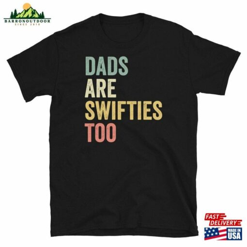 Dads Are Swifties Too Shirt T-Shirt Classic